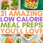 21 Low Calorie Meal Prep Ideas That Taste Awesome All
