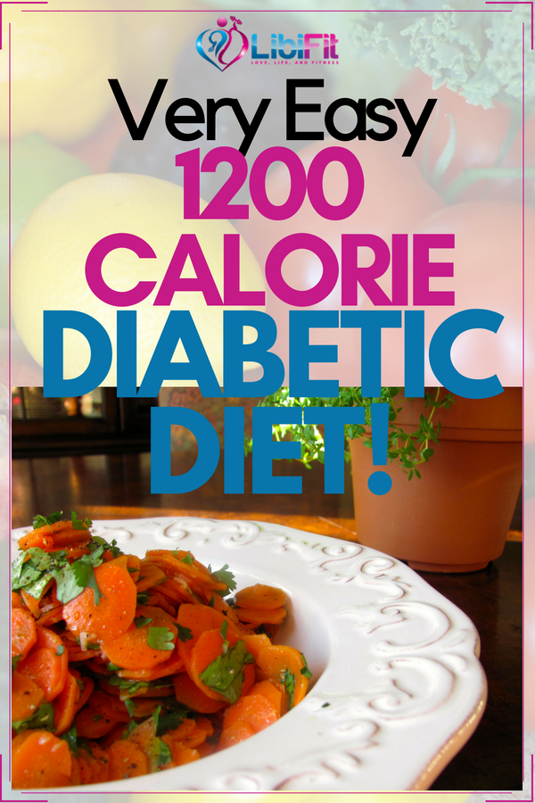 3 Easy 1200 Calorie Diabetic Diet Plans To Lose Weight 