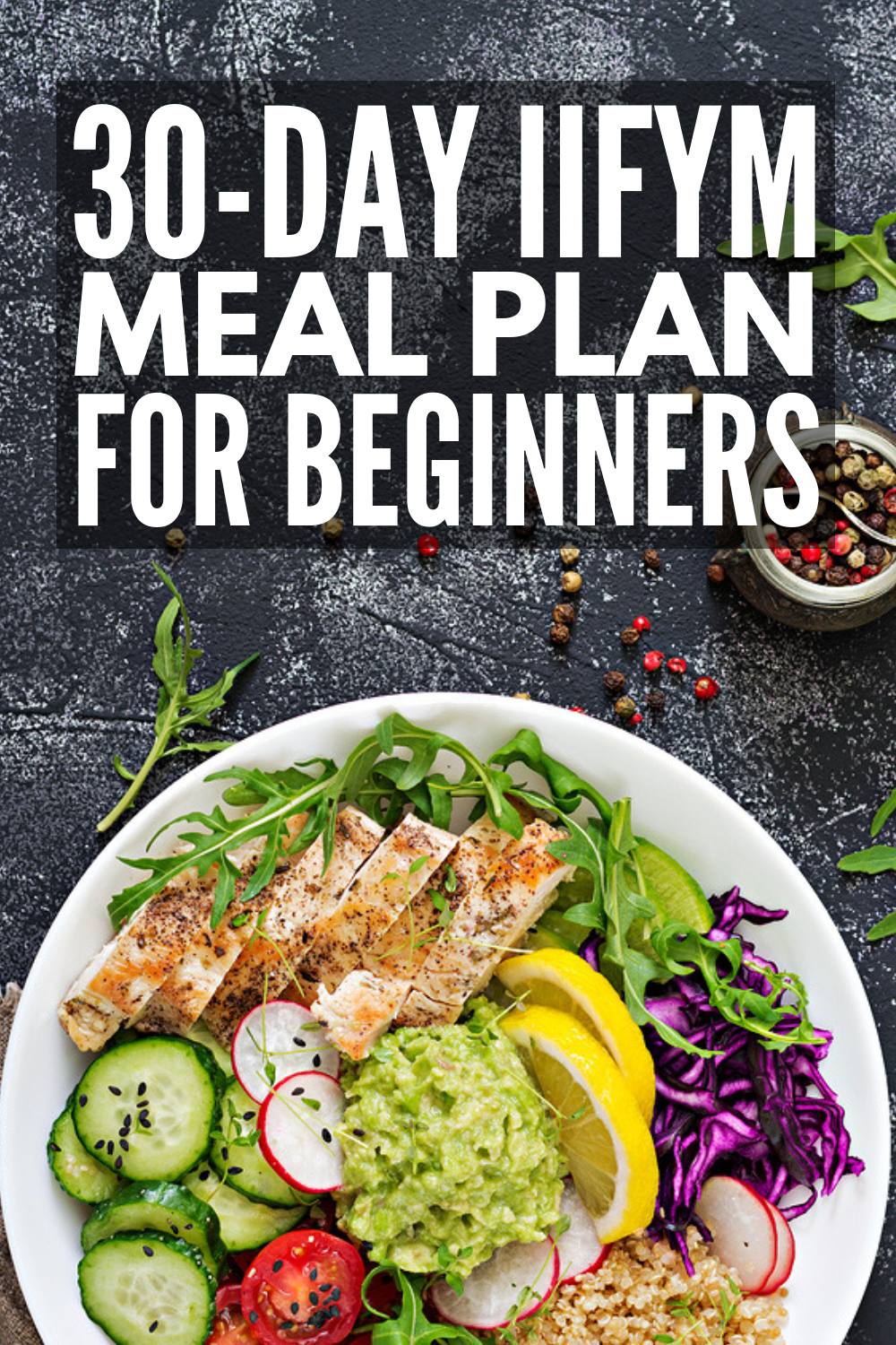 30 Day IIFYM Meal Plan For Beginners Whether You ve Been 