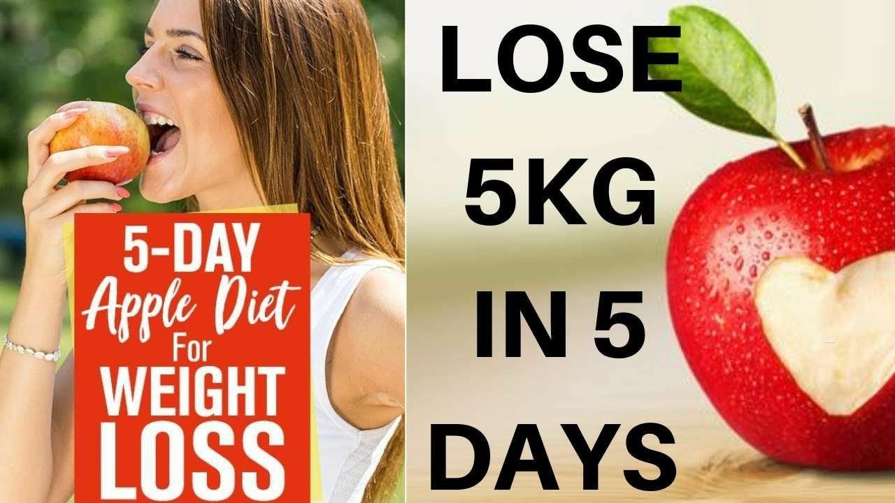 5 DAY APPLE DIET PLAN HOW TO LOSE 5 KGS IN 5 DAYS WITH 