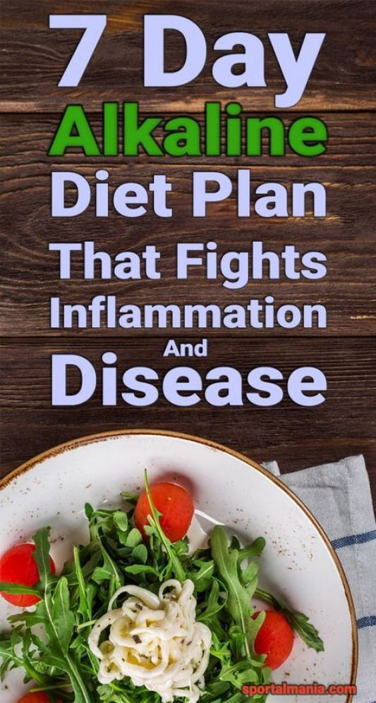7 Day Alkaline Diet Plan To Fight Inflammation And Disease 