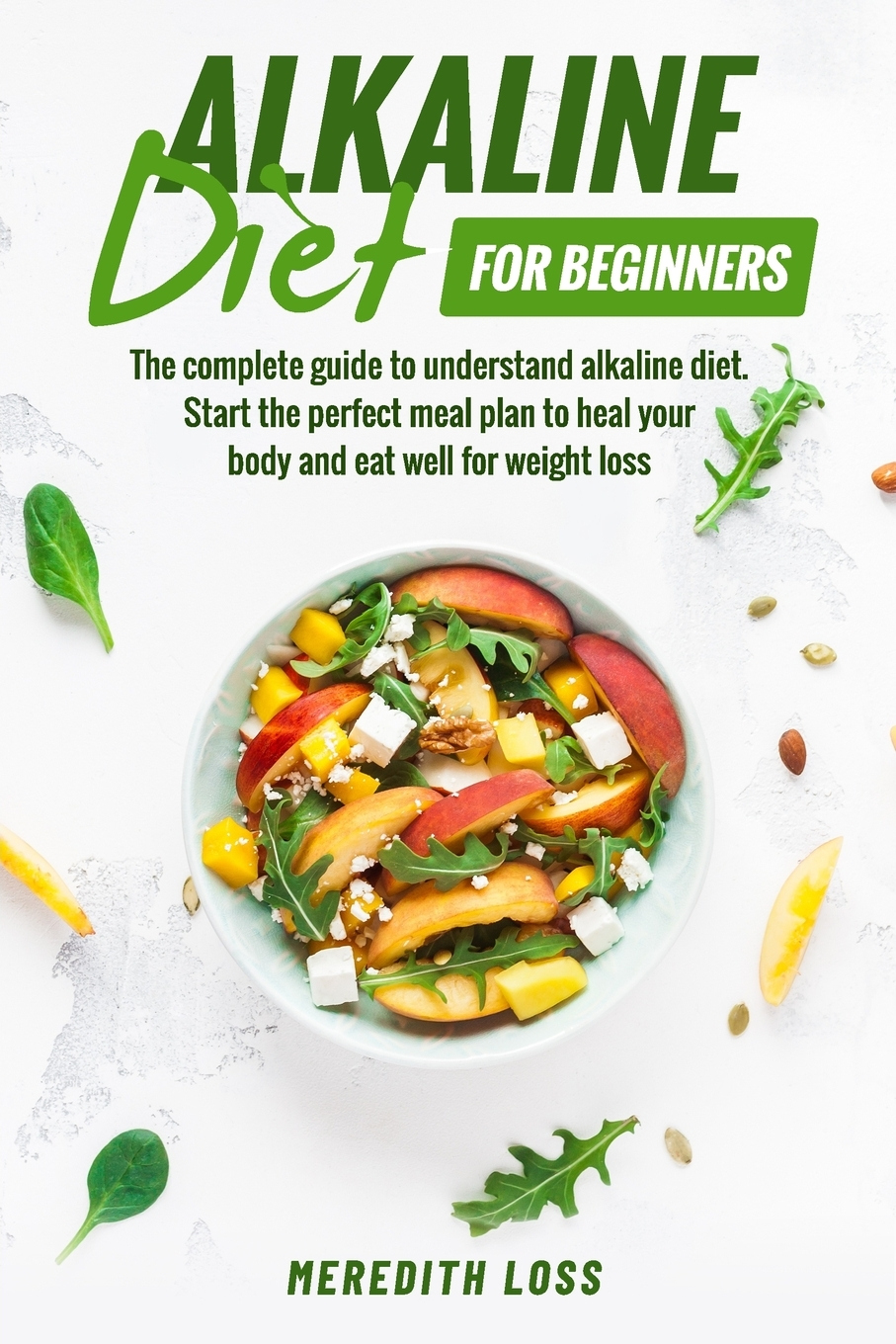 Alkaline Diet For Beginners The Complete Guide To 