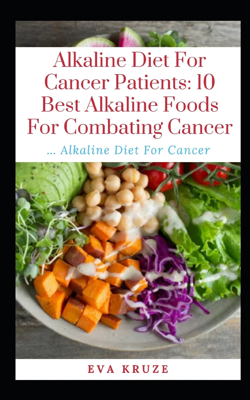 Alkaline Diet For Cancer Patients 10 Best Alkaline Foods 