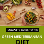 Complete Guide To The Green Mediterranean Diet A