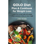 GOLO DIET PLAN COOKBOOK FOR WEIGHT LOSS A GOLO Diet