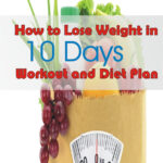 How To Lose Weight In 10 Days Detailed Guide With Weight