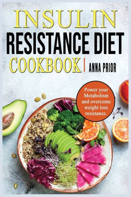 Insulin Resistance Diet Cookbook Power Your Metabolism 