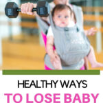 Lose Baby Weight Using These 6 Healthy Steps Whole New