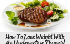 Losing Weight With An Underactive Thyroid Read The Last