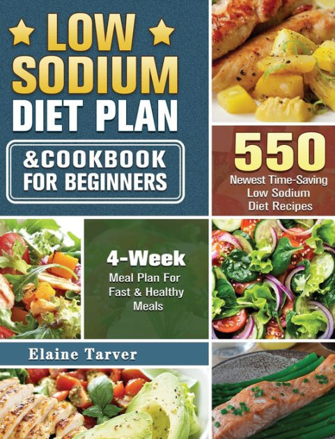 Low Sodium Diet Plan And Cookbook For Beginners 550 