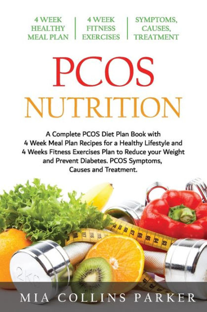 PCOS Nutrition A Complete PCOS Diet Book With 4 Week Meal 