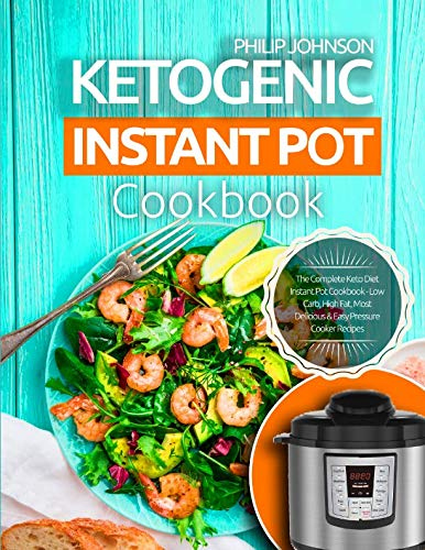  PDF FREE Ketogenic Instant Pot Cookbook The Complete 