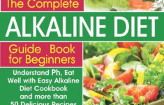 The Complete Alkaline Diet Guide Book For Beginners