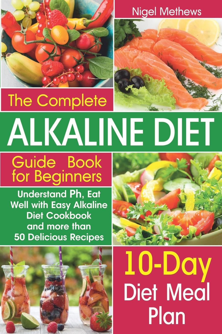 The Complete Alkaline Diet Guide Book For Beginners 