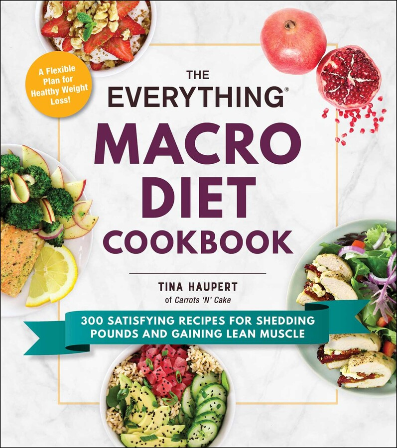 The Everything Macro Diet Cookbook Book By Tina Haupert 